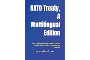 NATO Treaty, A Multilingual Edition: Text of the North Atlantic founding treaty in English, French, Italian, Portuguese and U
