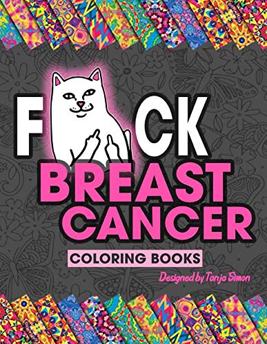 Breast Cancer Coloring Books 50 Sweary Inspirational Quotes And Mantras To Color Hope Love Fighting Cancer Coloring Book For Adults To Stay Positive Coloring Activity Book Simon Tanja Amazon Com Books