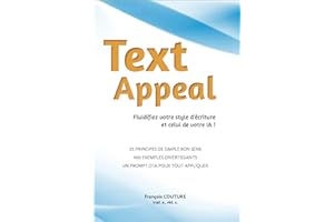 Text Appeal: Fluidifiez votre style et celui de votre IA (French Edition)