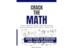 Crack The Math – Train Mental Math and On-Paper Calculations with Daily Practice – More than 60 Sessions and 4,000 Exercises: Mental math and quant ... Bain, BCG and other consulting firms)