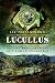 Lucullus: The Life and Campaigns of a Roman Conqueror by