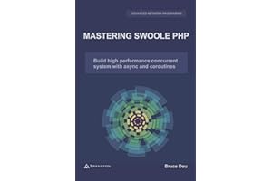 Mastering Swoole PHP: Build High Performance Concurrent System with Async and Coroutines