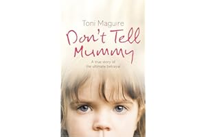 Don’t Tell Mummy: A True Story of the Ultimate Betrayal