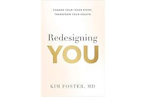 Redesigning You: Change Your Inner Story, Transform Your Health
