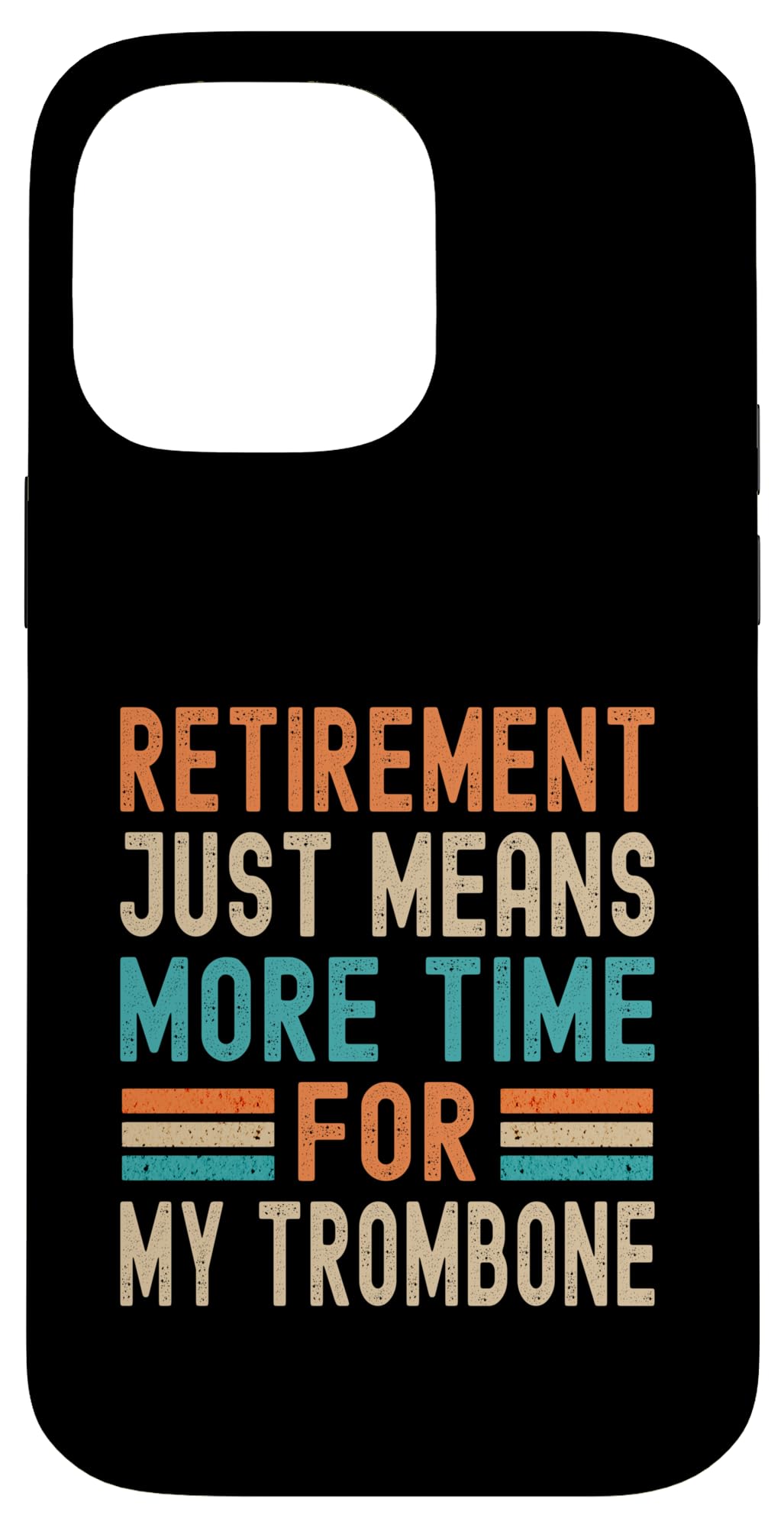 iPhone 14 Pro Max Vintage Retirement Means More Time for My Trombone Funny Case