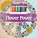 Flower Power Adult Coloring Book Set With 24 Colored Pencils And Pencil Sharpener Included: Color Your Way To Calm