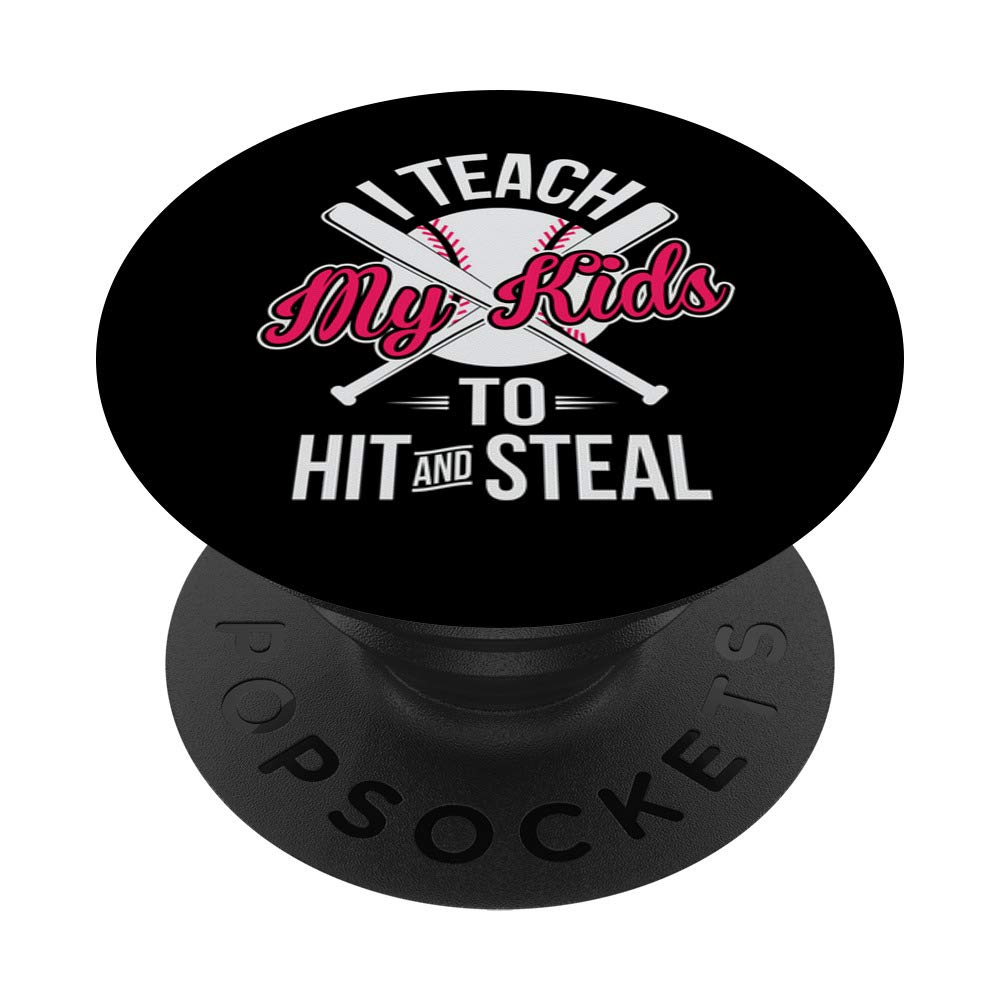 Funny I Teach My Kids To Hit And Steal Baseball PopSockets Grip and Stand for Phones and Tablets