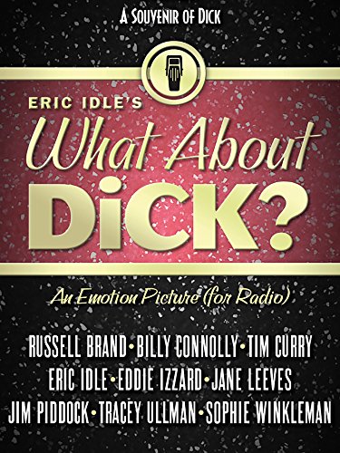 Download Eric Idle's What About Dick?