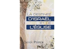 La destinée d'Israël et de l'Eglise (French Edition)