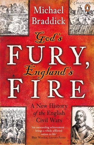 God's Fury, England's Fire: A New History of the English Civil Wars by Braddick, Michael (2009) Paperback