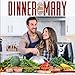 Dinner For Mary: A guide to cooking delicious, healthy, real food like I do for my wife. by Benjamin Ceccarelli