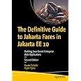 The Definitive Guide to Jakarta Faces in Jakarta EE 10: Building Java-Based Enterprise Web Applications