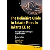 The Definitive Guide to Jakarta Faces in Jakarta EE 10: Building Java-Based Enterprise Web Applications