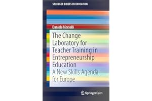 The Change Laboratory for Teacher Training in Entrepreneurship Education: A New Skills Agenda for Europe (SpringerBriefs in E