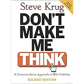 Don't Make Me Think: A Common Sense Approach to Web Usability, 2nd Edition