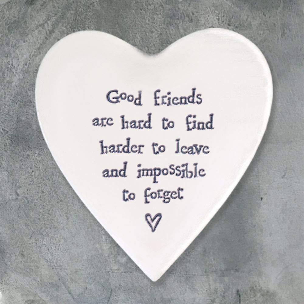 Porcelain Heart Coaster - Good Friends are hard to find harder to leave impossible to forget