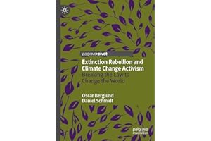 Extinction Rebellion and Climate Change Activism: Breaking the Law to Change the World