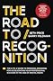 The Road to Recognition: The A-to-Z Guide to Personal Branding for Accelerating Your Professional Success in The Age of Digital Media
