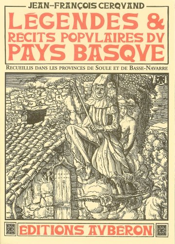 Légendes et récits populaires du Pays Basque: recueillis dans les provinces de Soule et de Basse-Navarre