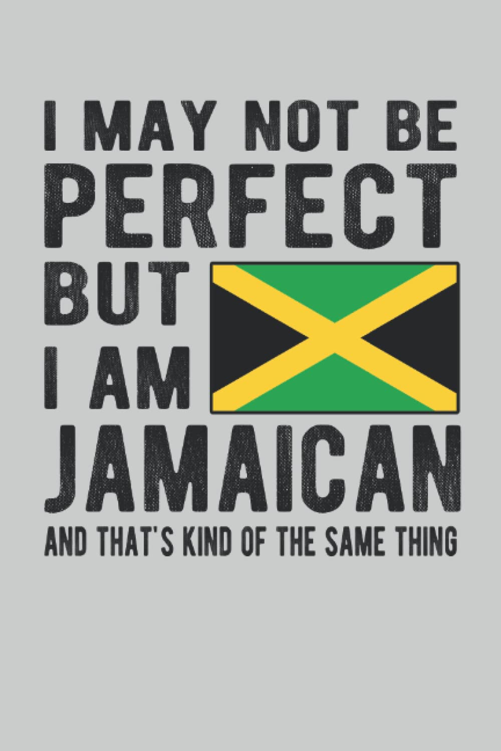 Jamaican Roots Lined Notebook: Funny Jamaican Journal 120 Pages for People with Jamaican Heritage