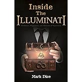 Inside the Illuminati: Evidence, Objectives, and Methods of Operation