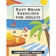 Easy Brain Exercises for Adults: 100 Puzzles, Memory Games, and Other Activities for Seniors with Dementia and Elderly Alzheimer's Patients