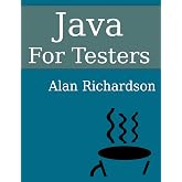 Java For Testers: Learn Java fundamentals fast