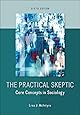 The Practical Skeptic: Core Concepts in Sociology
