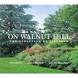 On Walnut Hill - The Evolution Of A Garden