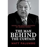 The Man Behind the Curtain: Inside the Secret Network of George Soros