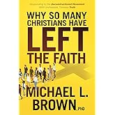 Why So Many Christians Have Left the Faith: Responding to the Deconstructionist Movement With Unshakable, Timeless Truth