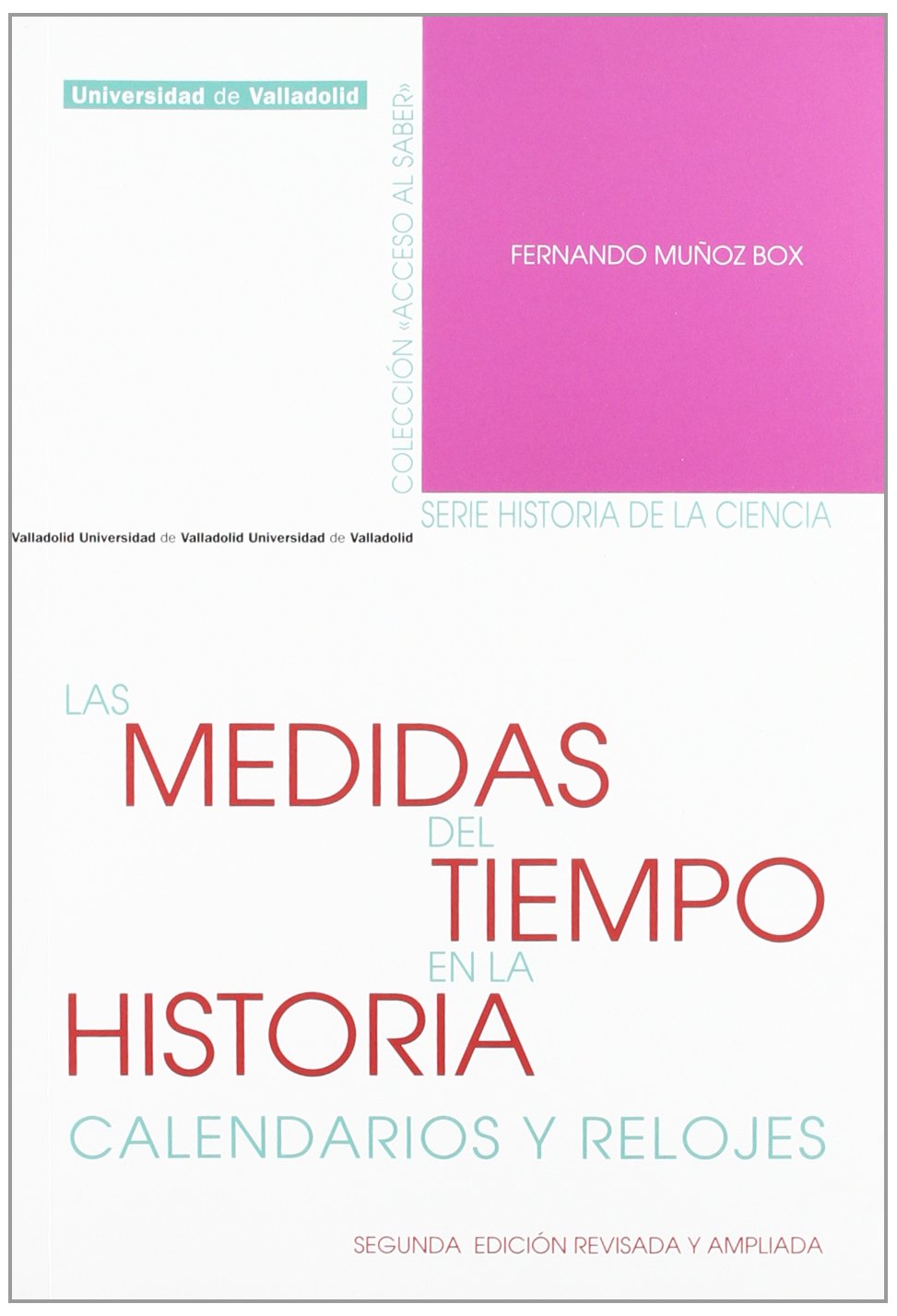 Portada de MEDIDAS DEL TIEMPO EN LA HISTORIA, LAS. CALENDARIOS Y RELOJES. Segunda edición revisada y ampliada (ACCESO AL SABER-HISTORIA DE LA CIENCIA)