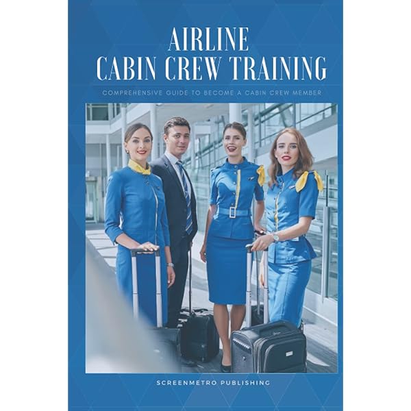 Airline Cabin Crew Training: Comprehensive Guide To Become A Cabin