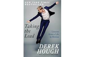 Taking the Lead: Lessons from a Life in Motion – The DWTS Champion's Memoir of Transformation and Personal Growth