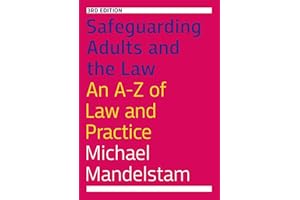 Safeguarding Adults and the Law, Third Edition: An A-Z of Law and Practice