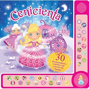Cenicienta / Cinderella: 30 Sonidos / 30 Sounds (Spanish Edition)
