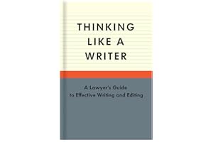 Thinking Like a Writer: A Lawyer's Guide to Effective Writing and Editing (Fourth Edition)