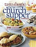 Taste of Home New Church Supper Cookbook: 346 Crowd-Pleasing Favorites! Plus Last Minute Recipes for Any Size Gathering!