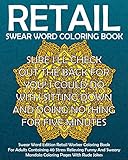 Swear Word Retail Coloring Book: Swear Word Edition Retail Worker Coloring Book For Adults Containing 40 Stress Relieving Funny Sweary Mandala ... Insults (Funny Retail Gift Coloring Books) by Pigeon Coop Coloring Co.