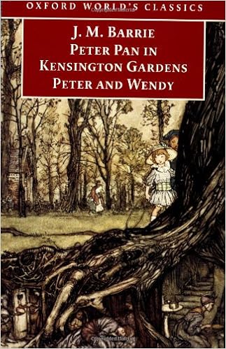 Peter Pan in Kensington Gardens : Peter and Wendy (Oxford World's Classics), by J.M. Barrie Peter Pan in Kensington Gardens : Peter and Wendy (Oxford World's Classics), by J.M. Barrie