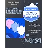 Wiz Cloud Fundamentals Certification: Pass-Ready Practice Tests (Data Science, ML, GenAI &amp; Agentic AI)