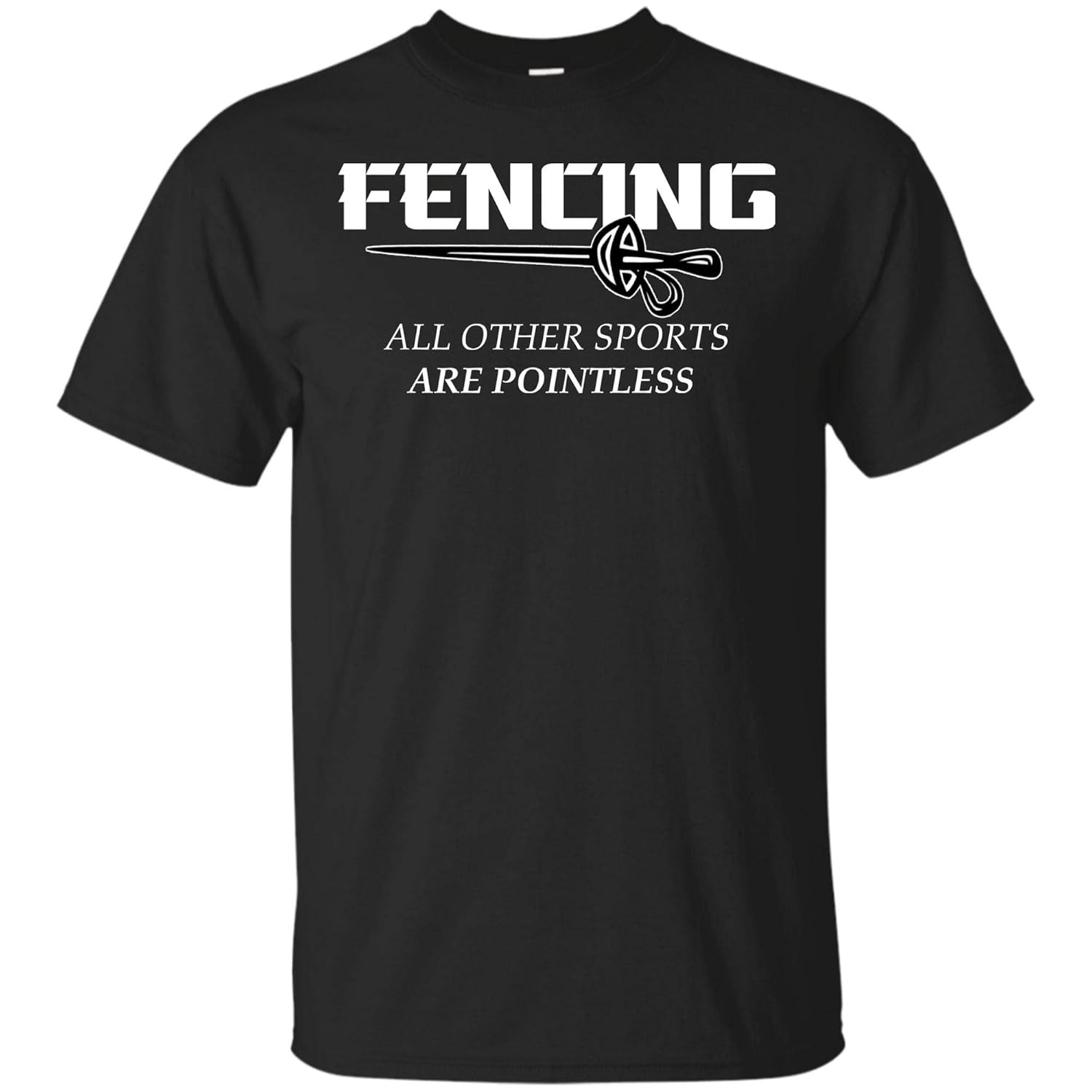 Fencing Other Sports Are Pointless Fencing T Shirt Gifts 7812 Kitilan