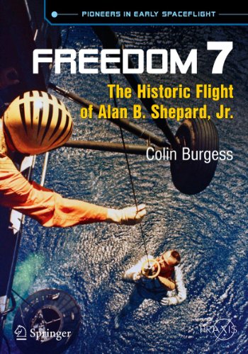 Freedom 7: The Historic Flight of Alan B. Shepard, Jr. (Springer Praxis Books)