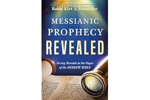 Messianic Prophecy Revealed: Seeing Messiah in the Pages of the Hebrew Bible