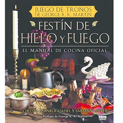Festín de hielo y fuego: El manual oficial de cocina de Juego de Tronos de George R.R. Martin (Gastronomía) Festín de hielo y fuego: El manual oficial de cocina de Juego de Tronos de George R.R. Martin (Gastronomía)