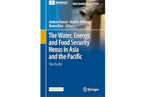 The Water, Energy, and Food Security Nexus in Asia and the Pacific (Water Security in a New World)