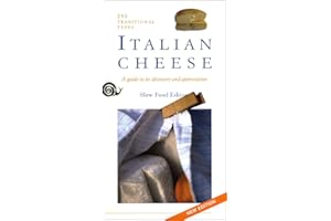 Italian Cheese: Two Hundred and Ninety-Three Traditional Types: Guide to Their Discovery and Appreciation