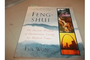 Feng-Shui: The Ancient Wisdom of Harmonious Living for Modern Times