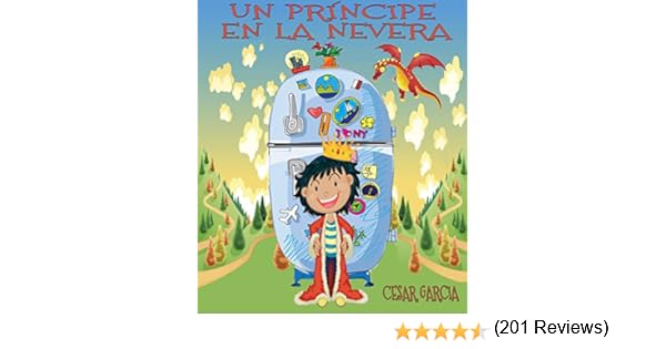 Un príncipe en la nevera. Novela infantil ilustrada (6 - 10 años ...