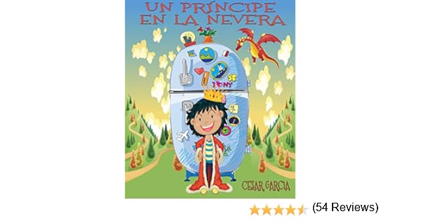 Un príncipe en la nevera. Novela infantil ilustrada (6 - 10 años ...
